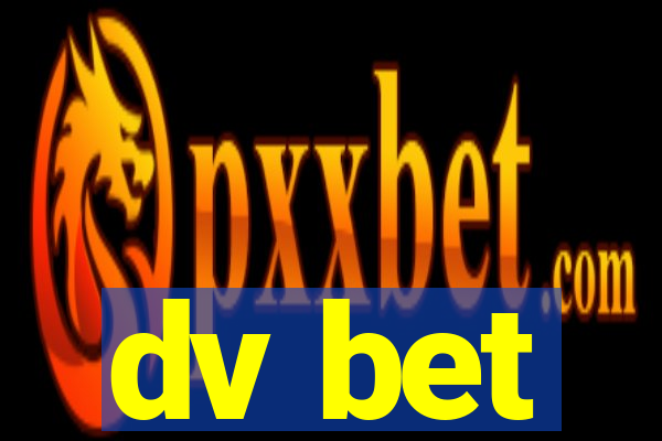 dv bet